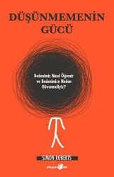 Düşünmemenin Gücü - Okuyan Us Yayınları
