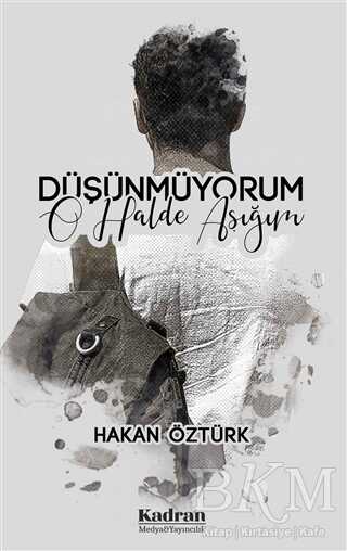 Düşünmüyorum O Halde Aşığım - Kadran Medya Yayıncılık