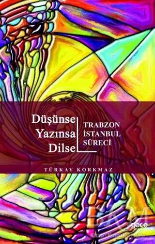 Düşünsel Yazınsal Dilsel - Trabzon İstanbul Süreci - Gece Kitaplığı