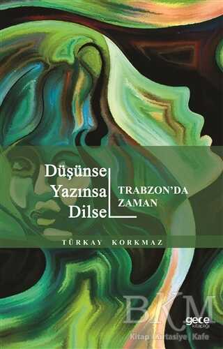 Düşünsel Yazınsal Dilsel - Trabzon`da Zaman - Gece Kitaplığı