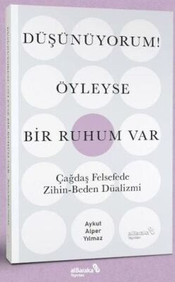 Düşünüyorum! Öyleyse Bir Ruhum Var - 1