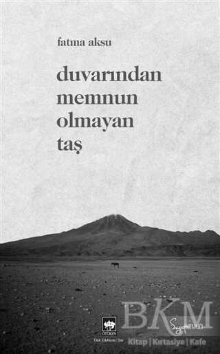 Duvarından Memnun Olmayan Taş - Ötüken Neşriyat