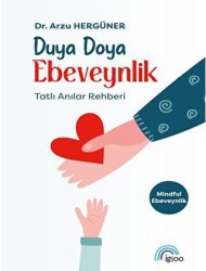 Duya Doya Ebeveynlik Tatlı Anılar Rehberi - İgloo Yayınevi