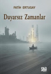 Duyarsız Zamanlar - Sayda Yayınları