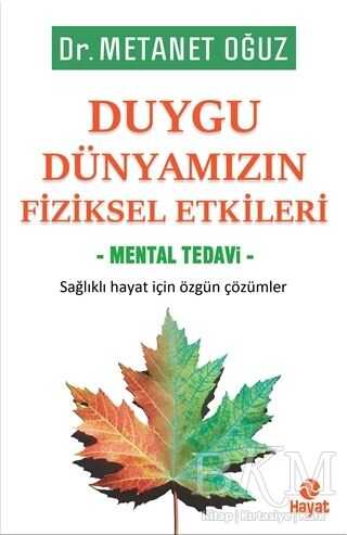 Duygu Dünyamızın Fiziksel Etkileri - Mental Tedavi - Hayat Yayınları