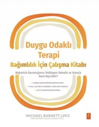 Duygu Odaklı Terapi Bağımlılık İçin Çalışma Kitabı - Nobel Yaşam