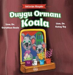 Duygu Ormanı Koala - Doktordan Hikayeler - Mühür Kitaplığı