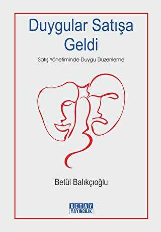 Duygular Satışa Geldi Satış Yönetiminde Duygu Düzenleme - Detay Yayıncılık