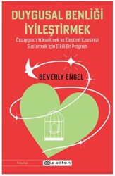 Duygusal Benliği İyileştirmek - Epsilon Yayınevi
