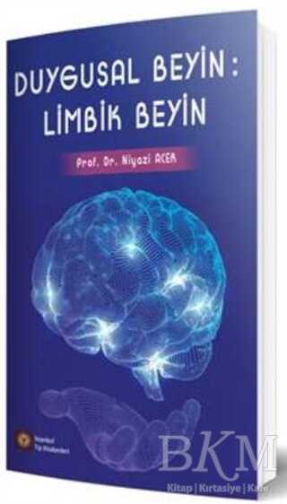 Duygusal Beyin : Limbik Beyin