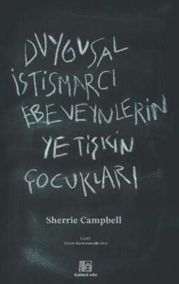 Duygusal İstismarcı Ebeveynlerin Yetişkin Çocukları - 1