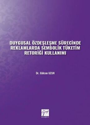 Duygusal Özdeşleşme Sürecinde Reklamlarda Sembolik Tüketim Retoriği Kullanımı - 1