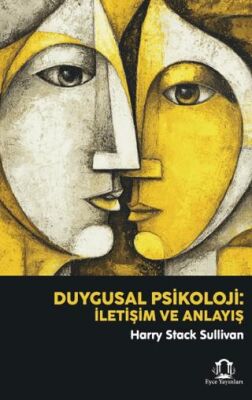 Duygusal Psikoloji: İletişim ve Anlayış - 1