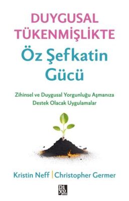 Duygusal Tükenmişlikte Öz Şefkatin Gücü - 1