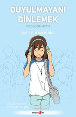 Duyulmayanı Dinlemek- Gerçek Bir Hikâye - 1