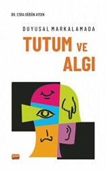 Duyusal Markalamada Tutum ve Algı - Nobel Bilimsel Eserler