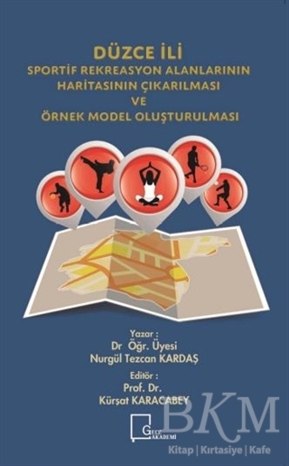 Düzce İli Sportif Rekreasyon Alanlarının Haritasının Çıkarılması ve Örnek Model Oluşturulması - Gece Akademi