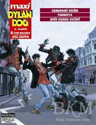Dylan Dog Maxi Albüm: 5 - Ormandaki Kulübe - Paranoya - Şehir Dışında Gezinti - Lal Kitap