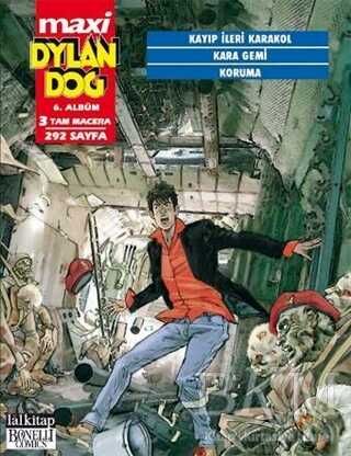 Dylan Dog Maxi Albüm 6 - Kayıp İleri Karakol -Kara Gemi -Koruma - Lal Kitap