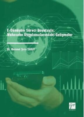 E-Dönüşüm Süreci Boyutuyla Muhasebe Uygulamalarındaki Gelişmeler - 1