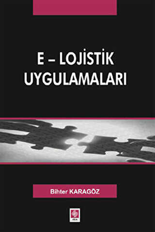 E - Lojistik Uygulamaları - Ekin Basım Yayın