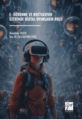 E-Öğrenme ve Motivasyon Üzerinde Dijital Oyunların Rolü - 1
