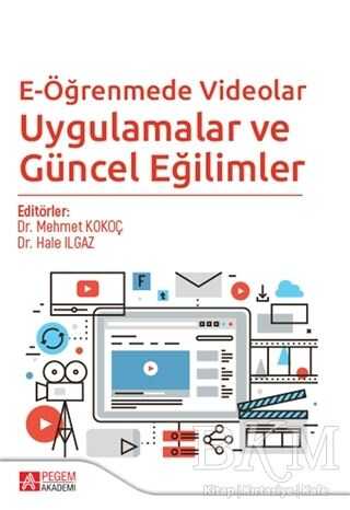 E-Öğrenmede Videolar Uygulamalar ve Güncel Eğilimler - Pegem Akademi Yayıncılık