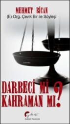 E Org. Çevik Bir İle Söyleşi Darbeci Mi? Kahraman Mı? - Galeati Yayıncılık