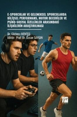E-Sporcular ve Geleneksel Sporcularda Bilişsel Performans, Motor Beceriler ve Psiko-Sosyal Özellikle - 1