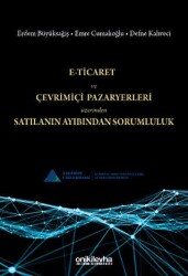 E-Ticaret ve Çevrimiçi Pazaryerleri Üzerinden Satılanın Ayıbından Sorumluluk - On İki Levha Yayınları