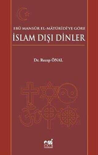 Ebü Mansür El-Matüridi`ye Göre İslam Dışı Dinler - Emin Yayınları