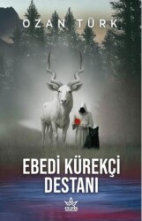 Ebedi Kürekçi Destanı - Elpis Yayınları