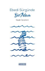 Ebedi Sürgünde Bir Adam - Yakaza Yayınları