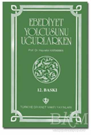 Ebediyet Yolcusunu Uğurlarken - 1