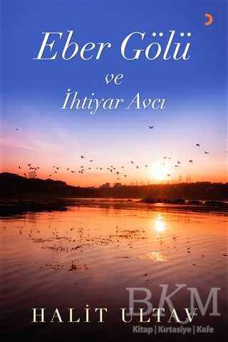 Eber Gölü ve İhtiyar Avcı - Cinius Yayınları