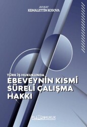 Ebeveynin Kısmi Süreli Çalışma Hakkı - Platon Hukuk