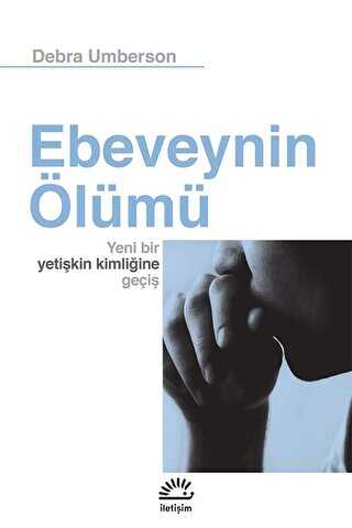 Ebeveynin Ölümü - İletişim Yayınevi