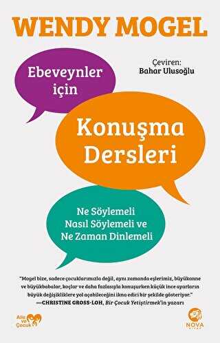 Ebeveynler için Konuşma Dersleri: Ne Söylemeli, Nasıl Söylemeli ve Ne Zaman Dinlemeli - Nova Kitap