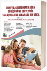 Ebeveynliğin Modern Çağda Dönüşümü ve Ebeveynlik Yaklaşımlarına Kuramsal Bir Bakış - Eğiten Kitap