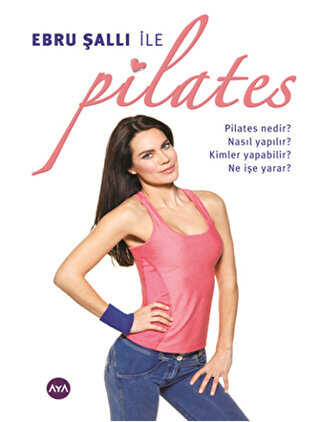 Ebru Şallı ile Pilates - Aya Kitap