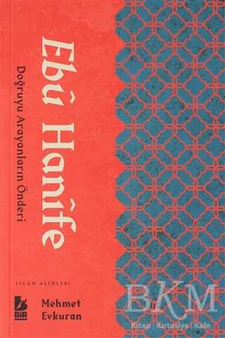 Ebu Hanife - Doğruyu Arayanların Önderi - Bir Yayıncılık