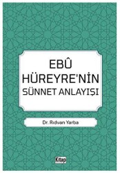 Ebu Hüreyre`nin Sünnet Anlayışı - Kitap Dünyası Yayınları