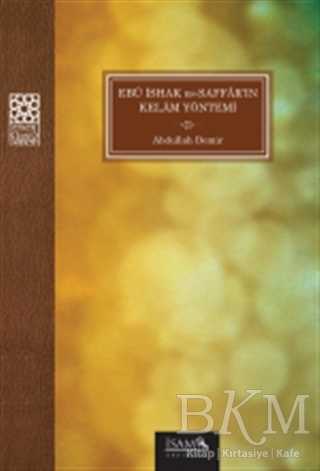 Ebu İshak Es Saffarın Kelam Yönetimi - İsam Yayınları