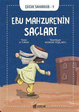 Ebu Mahzure’nin Saçları - Çocuk Sahabeler 1 - 1