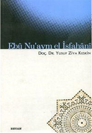 Ebü Nu’aym El İsfahani - Beyan Yayınları