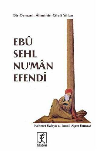 Ebu Sehl Nu`man Efendi - Hitabevi Yayınları