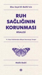 Ebu Zeyd el-Belhi’nin Ruh Sağlığının Korunması Risalesi - Mahya Yayınları