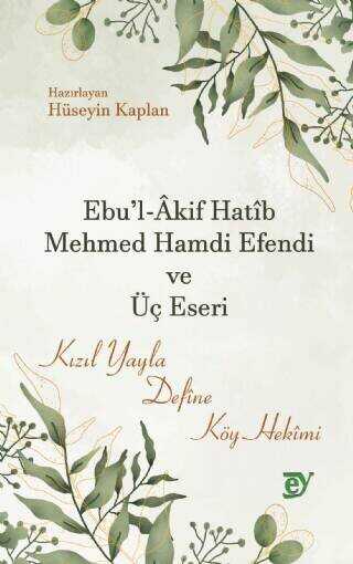 Ebu`l-Akif Hatib Mehmed Hamdi Efendi ve Üç Eseri