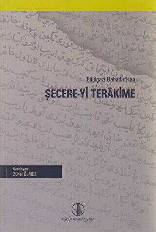 Ebulgazi Bahadır Han Şecere-yi Terakime - Türk Dil Kurumu Yayınları