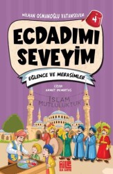 Ecdadımı Seveyim 4 - Eğlence ve Merasimler - Aile Yayınları